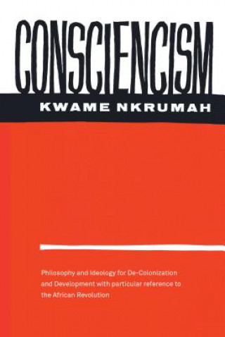 Kniha Consciencism: Philosophy and Ideology for De-Colonization Kwame Nkrumah