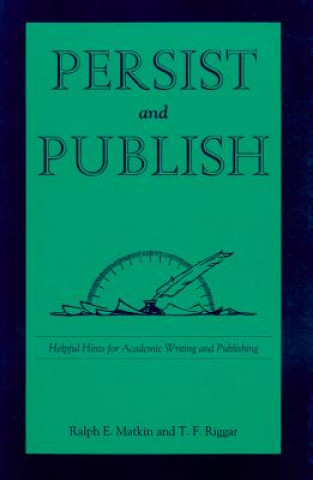 Könyv Persist and Publish T.F. Riggar