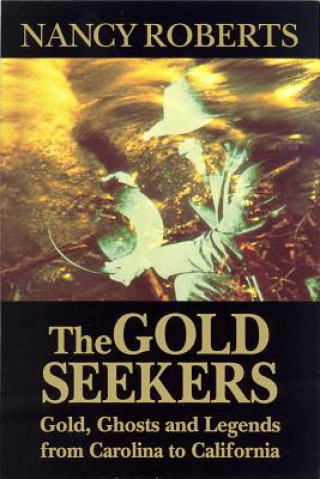 Kniha Gold Seekers Nancy Roberts