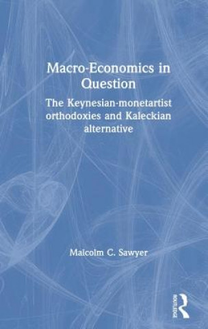 Könyv Macroeconomics in Question Malcolm C. Sawyer