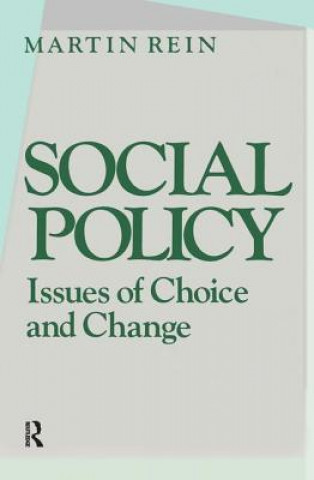 Kniha Social Policy: Issues of Choice and Change Martin Rein