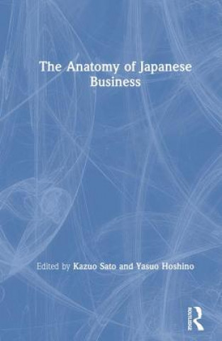 Könyv Anatomy of Japanese Business SATO