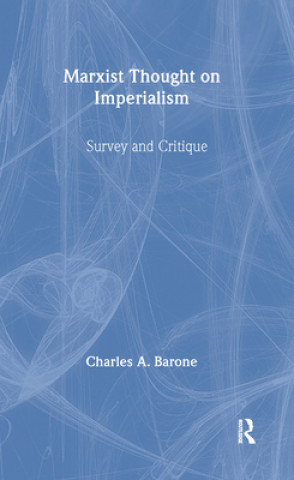 Carte Marxist Thought on Imperialism Charles A. Barone