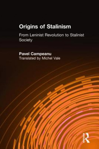 Книга Origins of Stalinism: From Leninist Revolution to Stalinist Society Pavel Campeanu