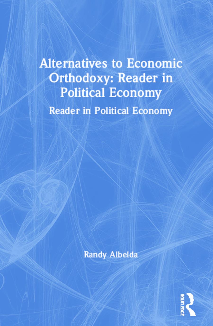 Kniha Alternatives to Economic Orthodoxy: Reader in Political Economy Randy Albelda