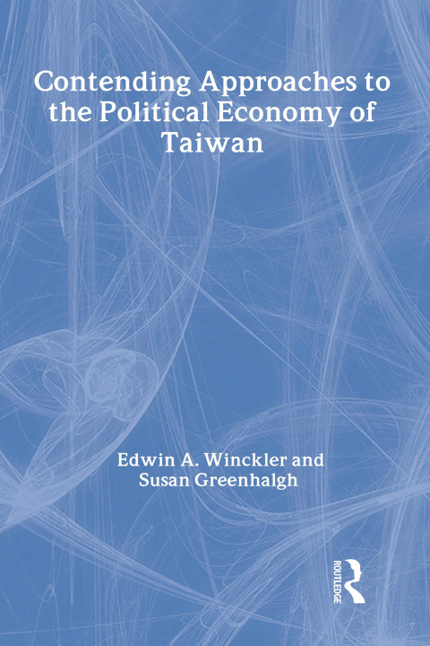Kniha Contending Approaches to the Political Economy of Taiwan Susan Greenhalgh