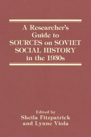 Kniha Researcher's Guide to Sources on Soviet Social History in the 1930s Lynne Voila