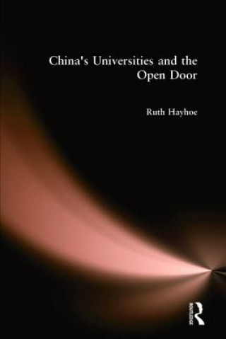 Knjiga China's Universities and the Open Door Ruth Hayhoe