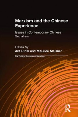 Könyv Marxism and the Chinese Experience Maurice Meisner