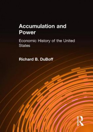 Knjiga Accumulation and Power Richard B. DuBoff