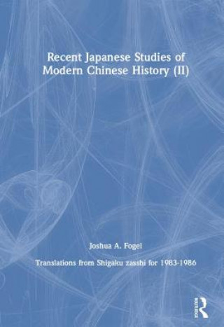 Książka Recent Japanese Studies of Modern Chinese History: v. 2 Joshua A. Fogel