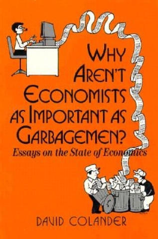 Książka Why aren't Economists as Important as Garbagemen? David C. Colander