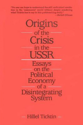 Könyv Origins of the Crisis in the U.S.S.R. Hillel Ticktin