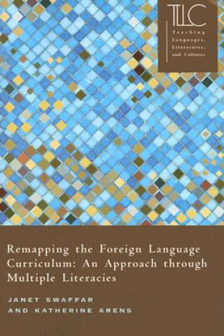 Könyv Remapping the Foreign Language Curriculum Katherine Arens