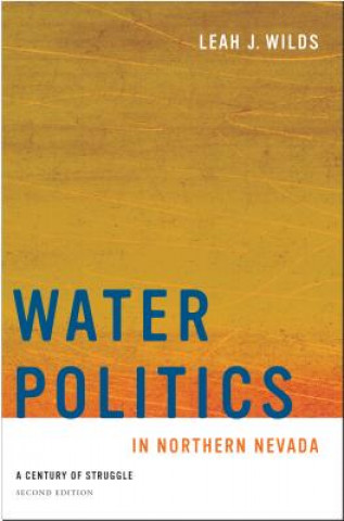 Książka Water Politics in Northern Nevada Leah J. Wilds