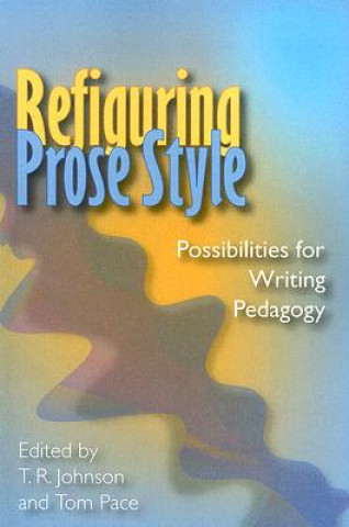 Carte Refiguring Prose Style Tom Pace