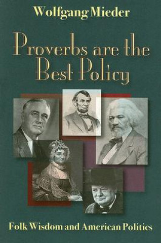Knjiga Proverbs Are The Best Policy Wolfgang Mieder