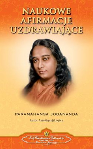 Könyv Scientific Healing Affirmations (Polish) Paramahansa Yogananda