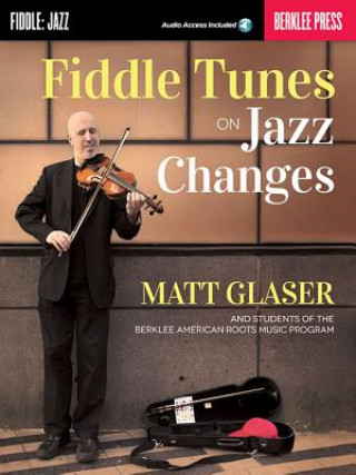 Könyv FIDDLE TUNES ON JAZZ CHANGES Matt Glaser