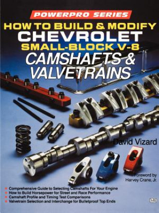 Carte How to Build and Modify Chevrolet Small-Block V8 Camshafts and Valvetrains David Vizard