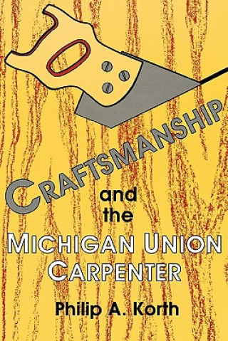 Kniha Craftsmanship & the Michigan Union KORTH