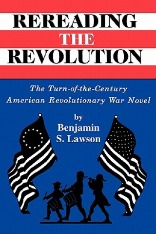 Βιβλίο Rereading the Revolution Benjamin S. Lawson