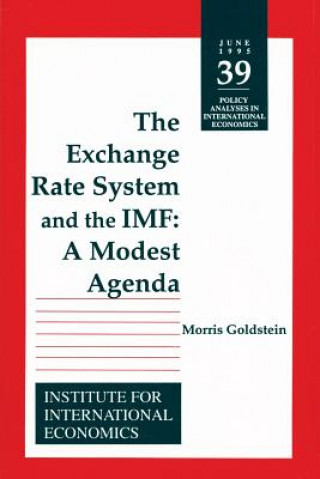Carte Exchange Rate System and the IMF - A Modest Agenda Morris Goldstein