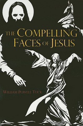 Kniha Compelling Faces of Jesus William Powell Tuck