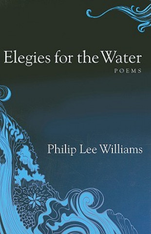 Carte Elegies for the Water Philip Lee Williams