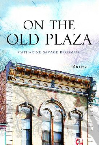 Könyv On the Old Plaza Catharine Savage Brosman