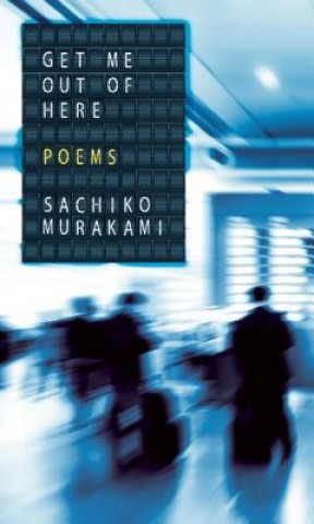 Könyv Get Me Out of Here Sachiko Murakami