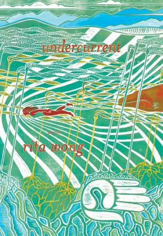 Knjiga Undercurrent Rita Wong
