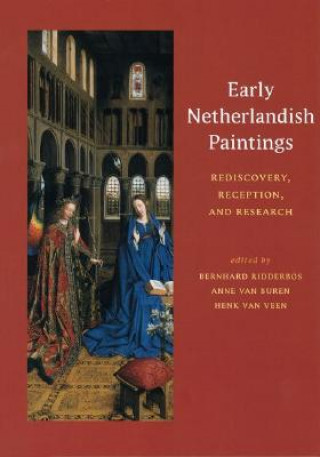 Kniha Early Netherlandish Paintings - Rediscovery, Reception, and Research .. Ridderbos