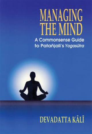 Knjiga Managing the Mind Kali Devadatta