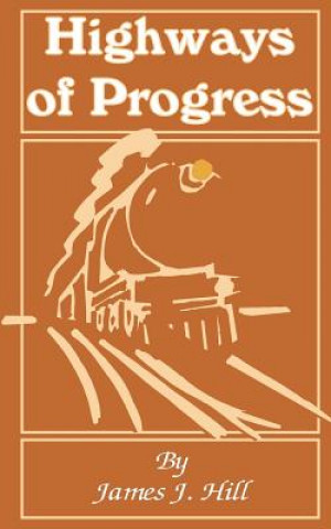 Carte Highways of Progress James J Hill