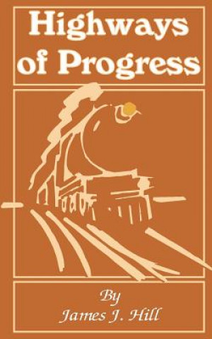 Libro Highways of Progress James J Hill