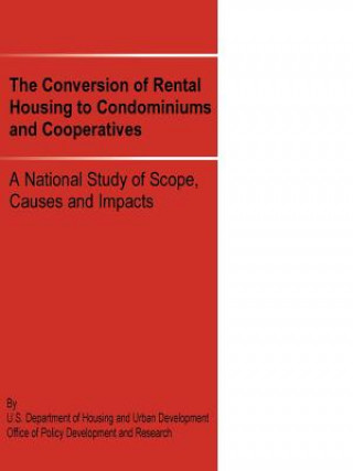 Kniha Conversion of Rental Housing to Condominiums and Cooperatives US Department of Housing and Urban Development
