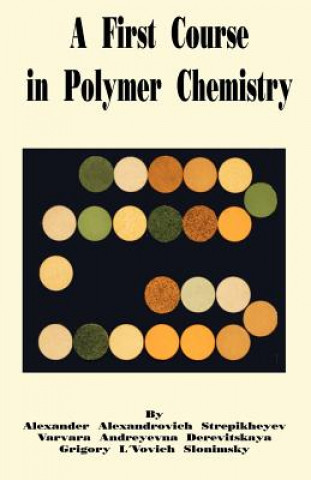 Kniha First Course in Polymer Chemistry Grigory L Slonimsky