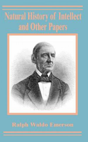 Buch Natural History of Intellect and Other Papers Ralph Waldo Emerson