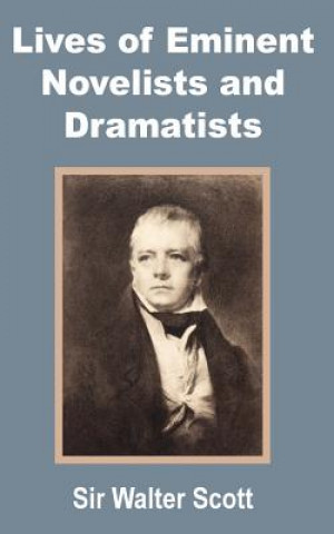 Książka Lives of Eminent Novelists and Dramatists Sir Walter Scott