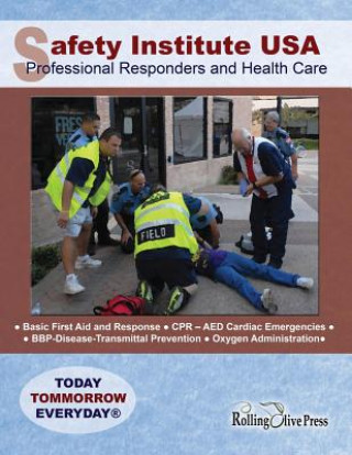 Książka Safety Institute USA Professional Responders and Health Care Basic First Aid Manual G. R.  "Ray" Field