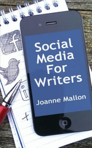 Kniha Social Media for Writers Joanne Mallon