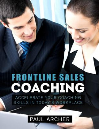 Kniha Frontline Sales Coaching Paul Archer