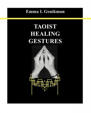 Książka Taoist Healing Gestures Emma I Gonikman