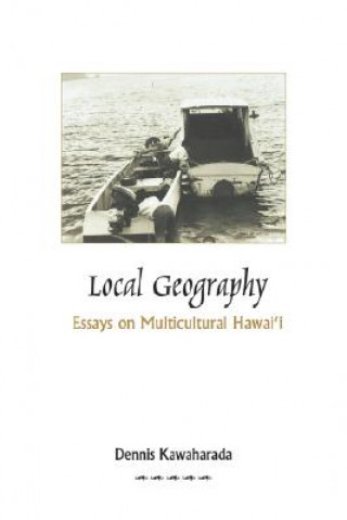 Knjiga Local Geography Dennis Kawaharada
