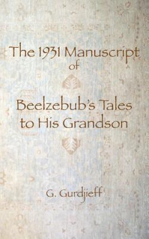 Kniha 1931 Manuscript of Beelzebub's Tales to His Grandson G I Gurdjieff