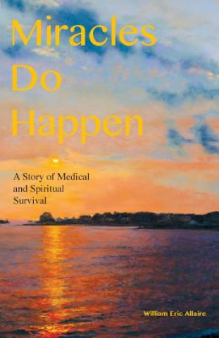 Knjiga Miracles Do Happen William Eric Allaire