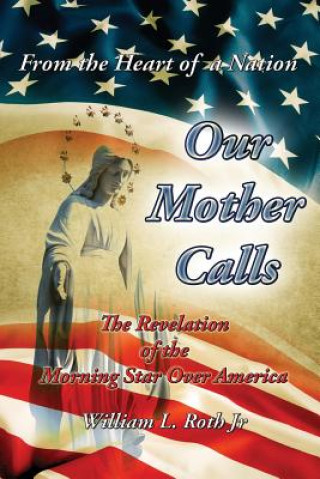 Книга From the Heart of a Nation - Our Mother Calls William L Roth