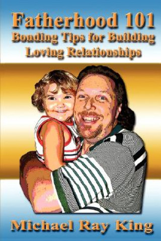 Книга Fatherhood 101 Michael Ray King