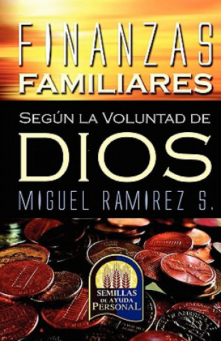 Livre Finanzas Familiares Segun La Voluntad De Dios Miguel Ramirez-Sanchez